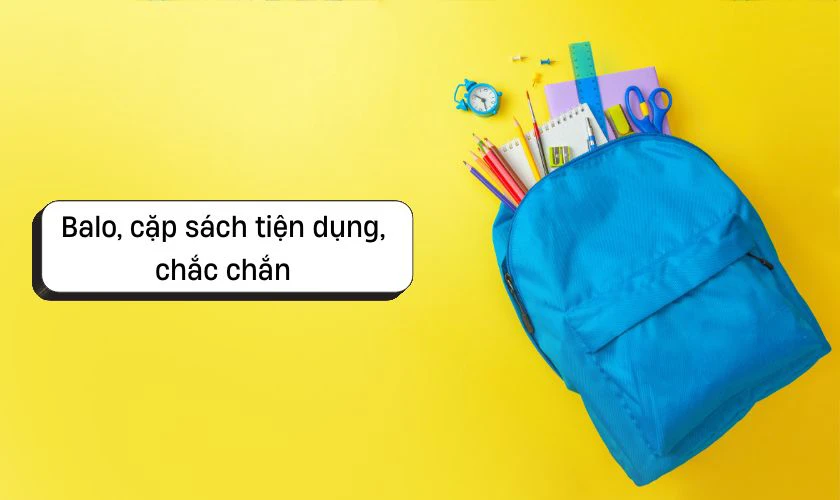 Balo, cặp sách tiện dụng, chắc chắn