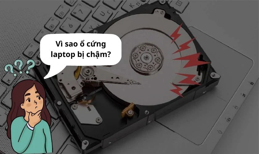 Vì sao ổ cứng laptop bị chậm?