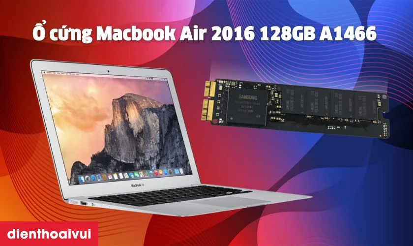 Ổ cứng Macbook Air 2016 128GB A1466 có gì đặc biệt