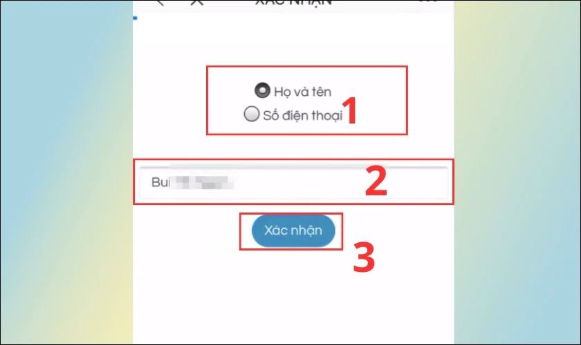 Nhập Họ và Tên hoặc Số điện thoại và bấm Xác nhận