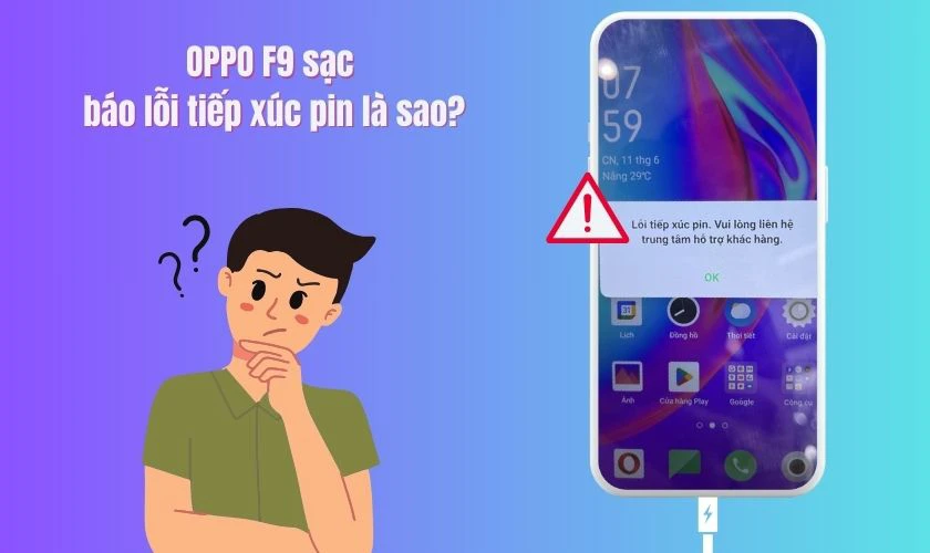 OPPO F9 sạc báo lỗi tiếp xúc pin là sao?