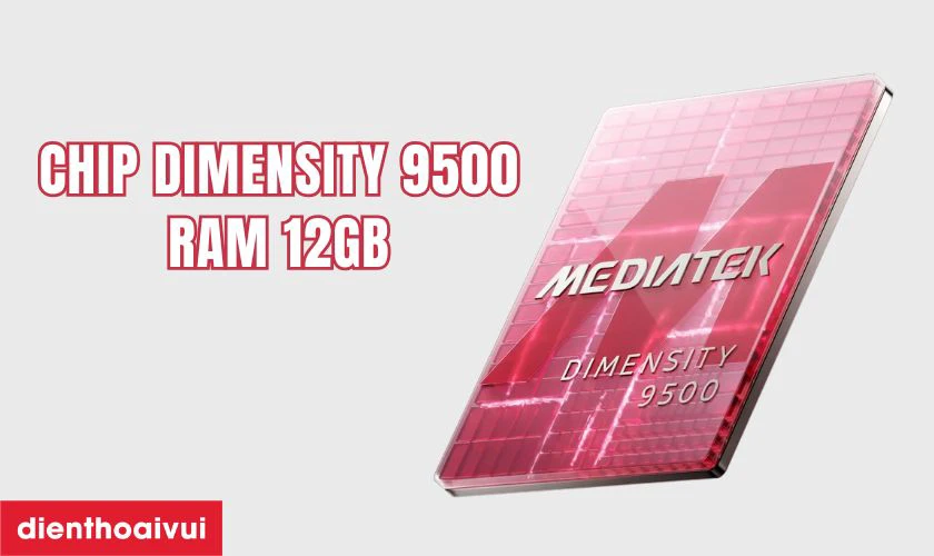 Hiệu năng mạnh mẽ với chip Dimensity 9500 và RAM 12GB
