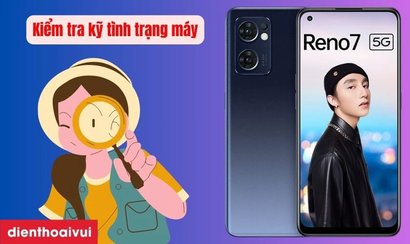 Những lưu ý khi mua OPPO Reno 7 5G 8GB 256GB - Cũ đẹp