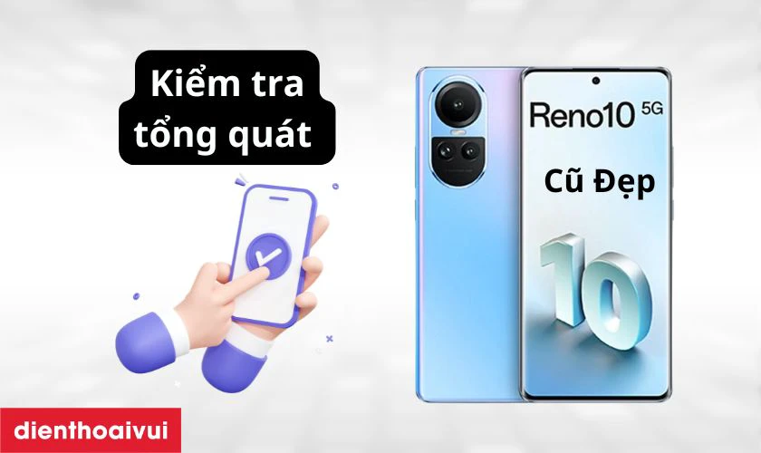 Những lưu ý khi mua OPPO Reno10 5G 8GB 256GB Cũ Đẹp