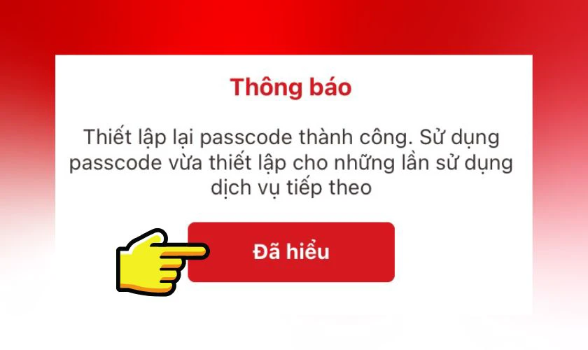 Chọn Đã hiểu để hoàn tất
