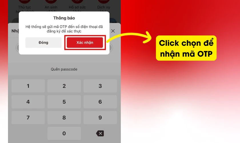 Chọn Xác nhận để nhận mã OTP về số điện thoại
