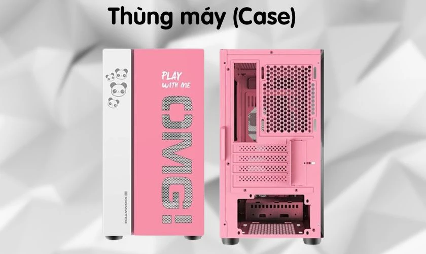 Thùng máy (Case) là bộ phận bự nhất của PC