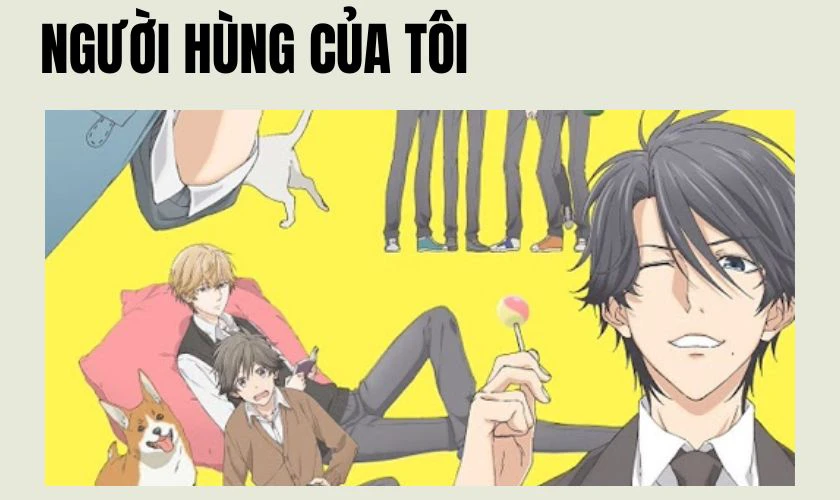 Người Hùng Của Tôi là phim anime đam mỹ hay nhất