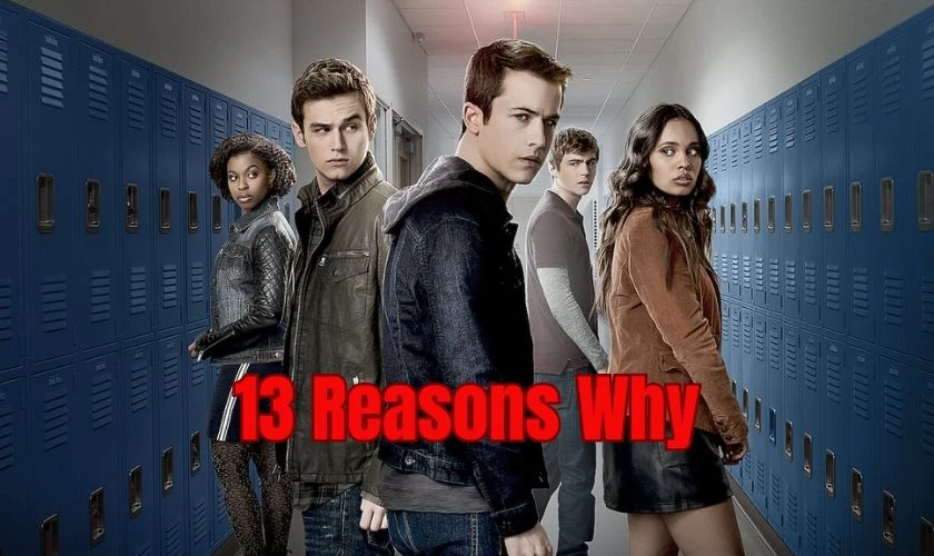 13 Reasons Why - Phim bạo lực học đường của Mỹ