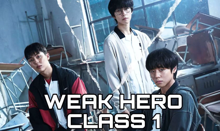 Weak Hero Class - Người Hùng Yếu Đuối