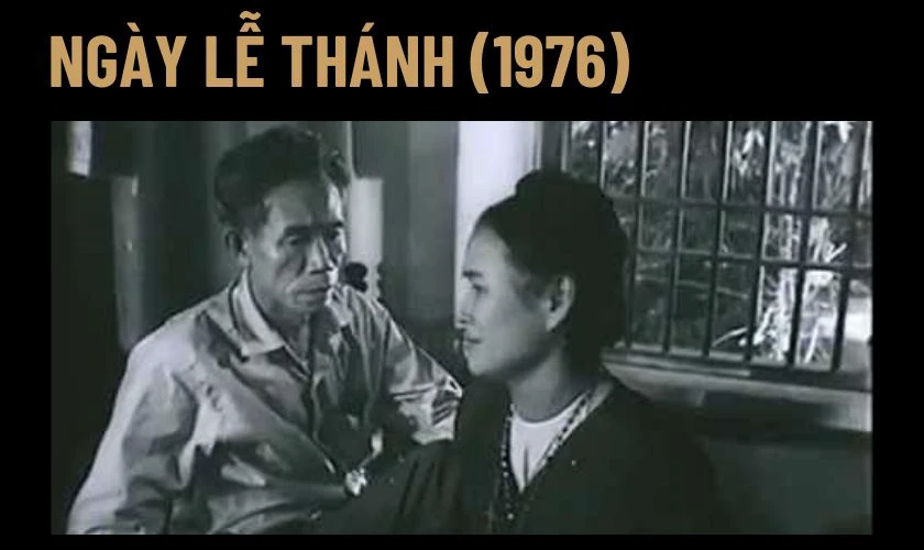 Ngày Lễ Thánh (1976) là phim chiến tranh Việt Nam hấp dẫn