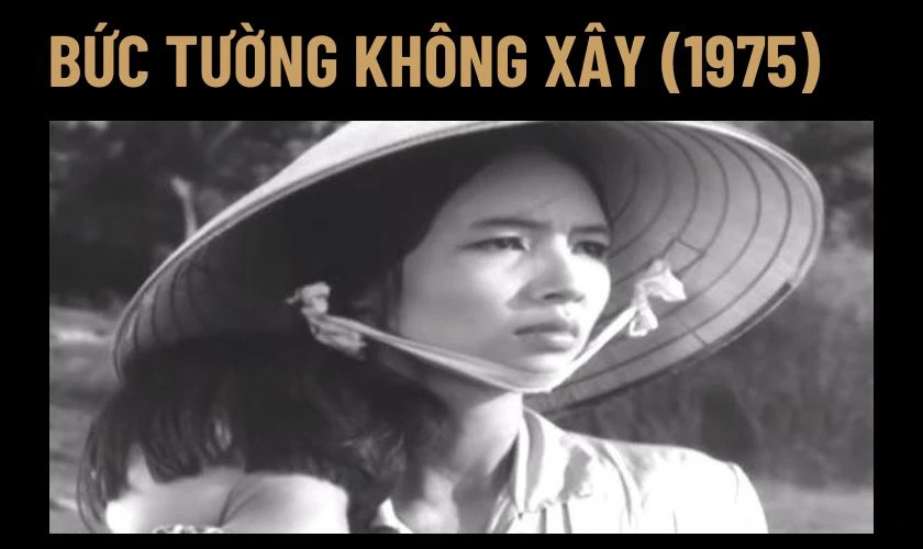 Bức Tường Không Xây (1975)