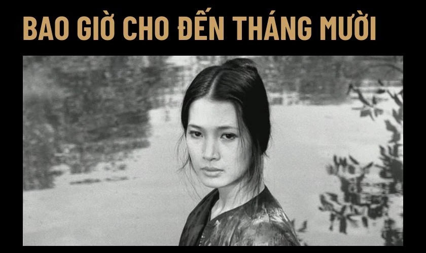 Bao Giờ Cho Đến Tháng Mười (1984)