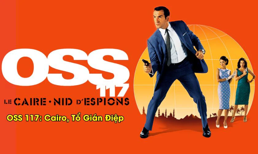 OSS 117: Cairo, Tổ Gián Điệp - Phim hài cảnh sát Pháp