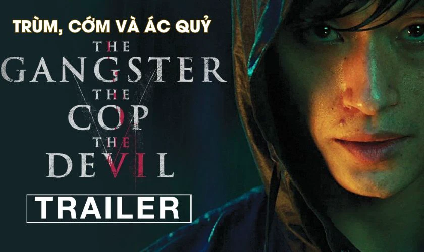 Trùm, Cớm Và Ác Quỷ – The Gangster, The Cop And The Devil (2019)