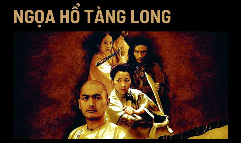 Ngọa Hổ Tàng Long (2000) là phim hành động võ thuật hay nhất