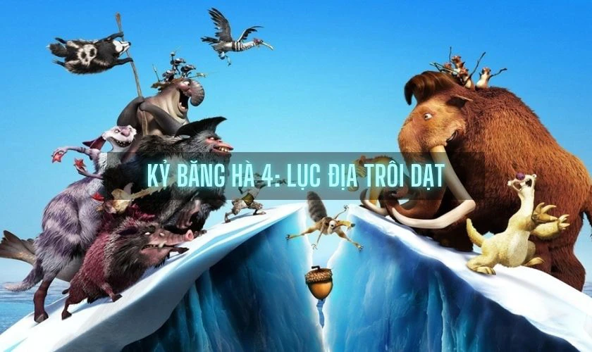 Kỷ Băng Hà 4: Lục Địa Trôi Dạt (Ice Age: Continental Drift)