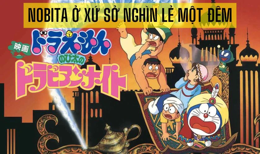 Nobita Ở Xứ Sở Nghìn Lẻ Một Đêm - Phim hoạt hình Doraemon hấp dẫn