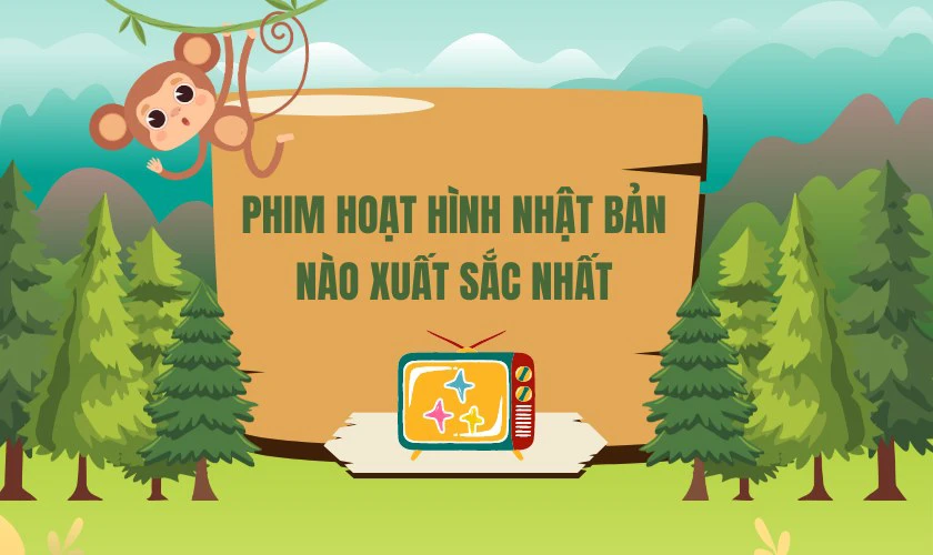 Phim hoạt hình Nhật Bản nào xuất sắc nhất