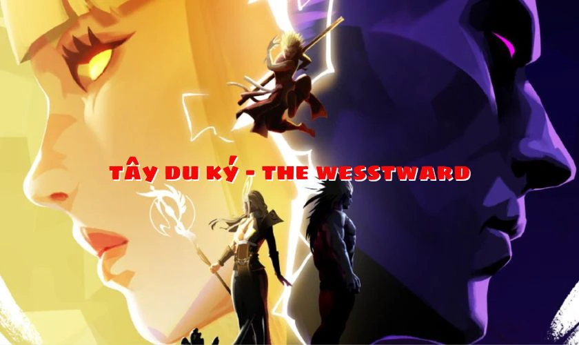 Tây Du Ký - The Westward là phim hoạt hình Trung Quốc đáng xem