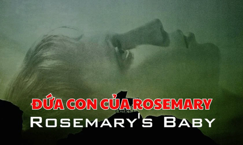 Phim kinh dị hay Đứa Con Của Rosemary - Rosemary’s Baby