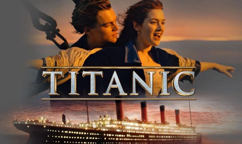 Titanic - Phim lẻ tình cảm nhiều người xem nhất