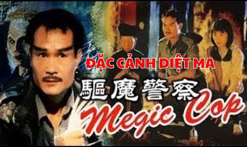 Phim ma cương thi đáng xem nhất - Đặc Cảnh Diệt Ma