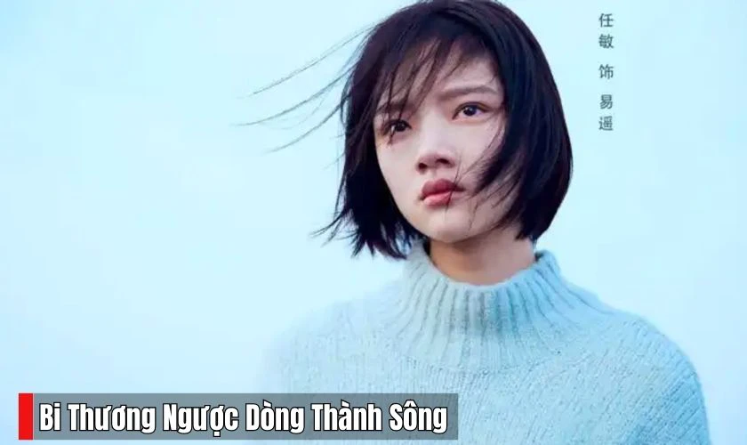 Bi Thương Ngược Dòng Thành Sông lên án những mặt tối của xã hội