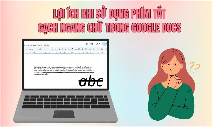 Sử dụng phím tắt gạch ngang chữ trong Google Docs có lợi ích gì?