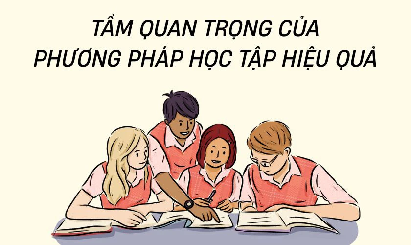 Phương pháp học tập hiệu quả cho học sinh THPT quan trọng ra sao?
