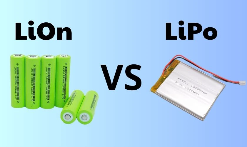 Sử dụng pin LiOn hay LiPo tốt hơn?