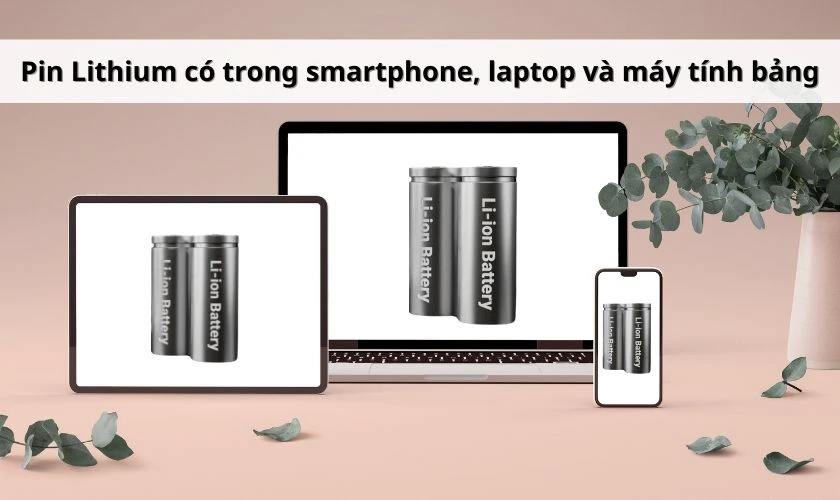 Ứng dụng của pin Lithium như thế nào?
