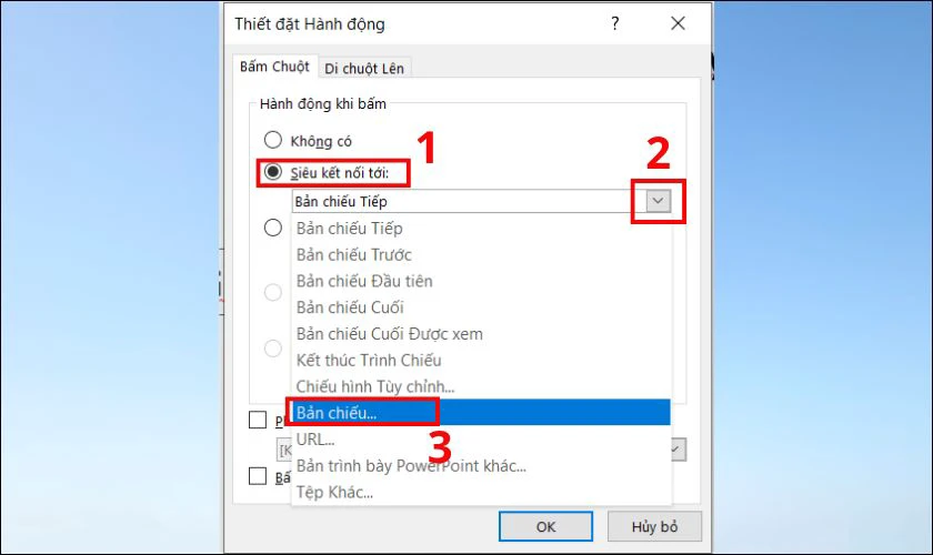 Tích vào ô Siêu liên kết tới, sau đó nhấn vào dấu mũi tên thả xuống và chọn Bản chiếu