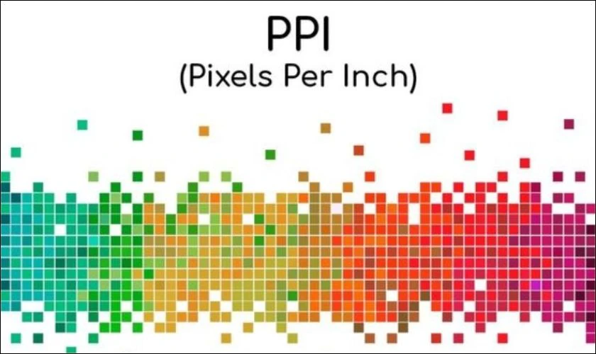 PPI là gì? Đơn vị đo lường mật độ điểm ảnh trên màn hình thiết bị công nghệ