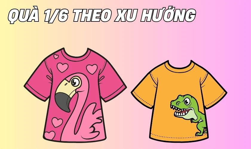 Quà 1/6 cho bé theo xu hướng
