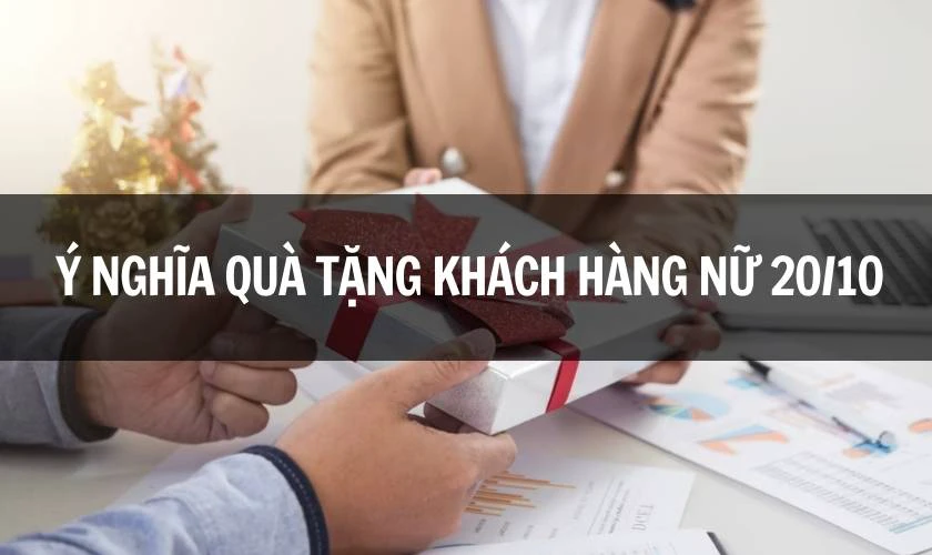 Quà tặng 20/10 cho khách hàng