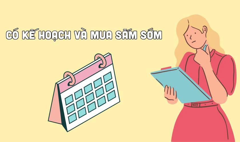 Có kế hoạch và mua sắm sớm