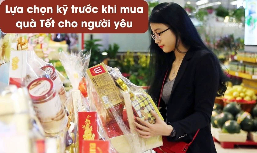 Tặng quà Tết cho người yêu nên chọn lựa kỹ