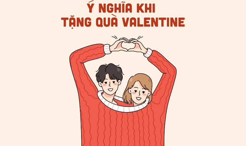 Ý nghĩa khi tặng quà Valentine cho người yêu