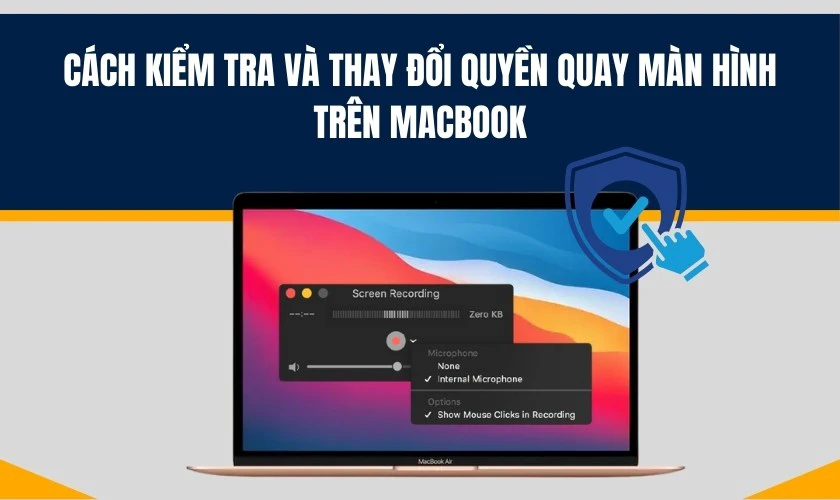 Cách kiểm tra và thay đổi quyền quay màn hình trên MacBook