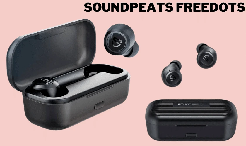 Tai nghe Bluetooth Earbuds SoundPEATS Freedots