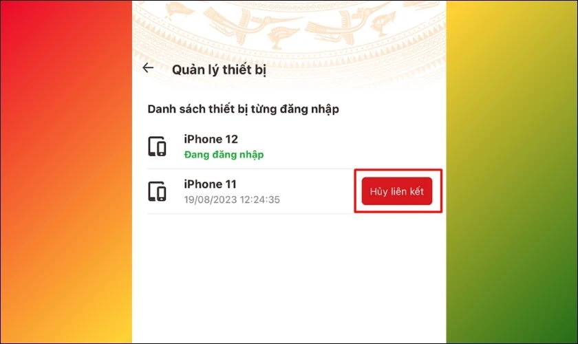Nhấn Hủy liên kết ở thiết bị mà bạn mong muốn