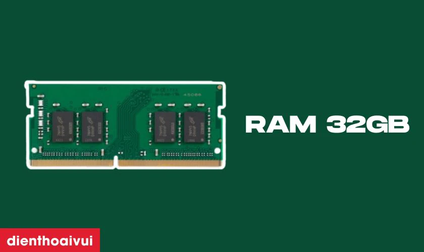Vì sao nên chọn mua RAM 32GB?