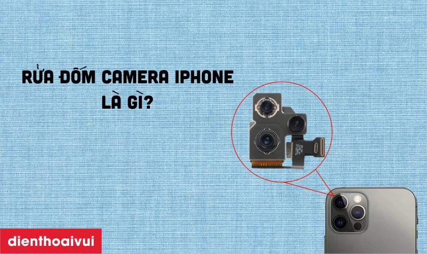 Rửa đốm camera iPhone là gì?