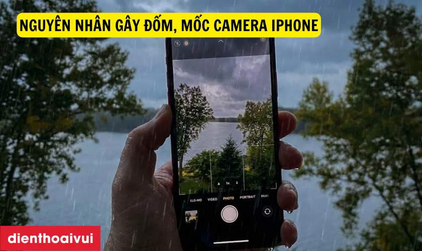 Nguyên nhân gây đốm, mốc camera iPhone