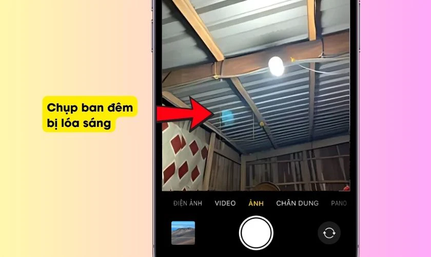 Chụp ban đêm hoặc ngoài trời bị lóa sáng bất thường
