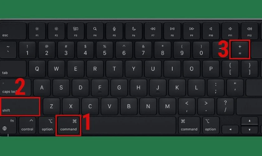 nhấn tổ hợp phím Command + Shift + Dấu +