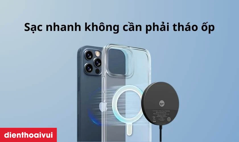 Công nghệ sạc nhanh không cần phải tháo ốp