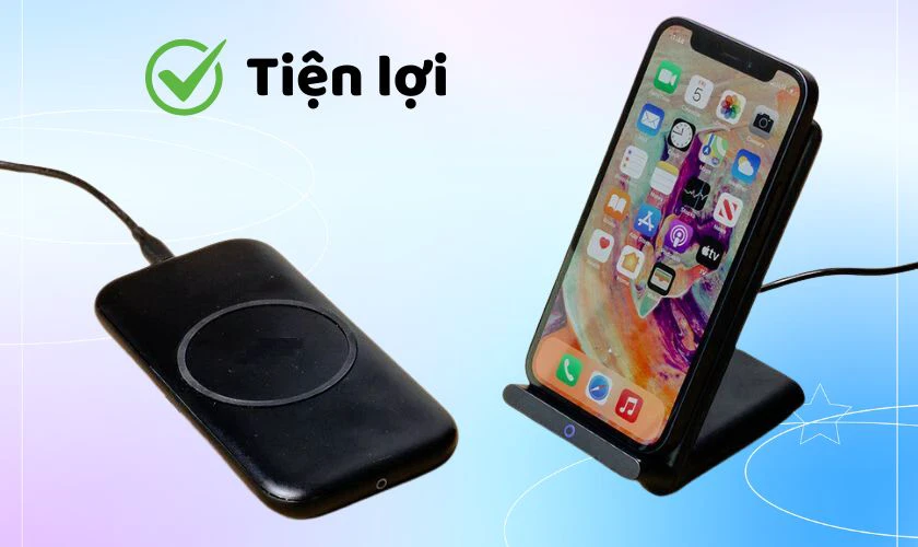 Sạc không dây có những ưu điểm gì - Tiện lợi hơn