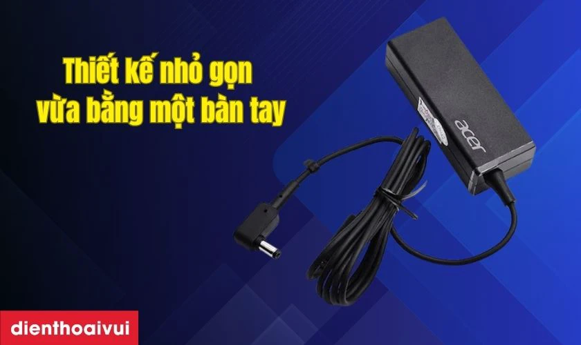 Thiết kế nhỏ gọn vừa đủ cầm trên tay